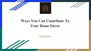 Ways You Can Contribute To Your Home Decor