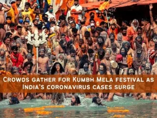 Crowds gather for Kumbh Mela festival as India's coronavirus cases surge