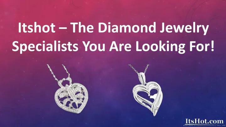 itshot the diamond jewelry specialists