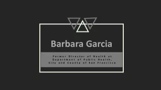 Barbara A. Garcia - A Highly Competent Professional