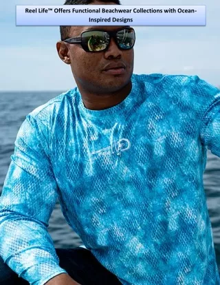 Reel Life™ Offers Functional Beachwear Collections with Ocean-Inspired Designs