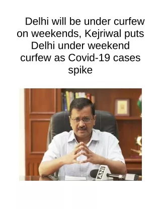 Delhi Will Be Under Curfew on Weekends, Kejriwal Puts Delhi Under Weekend Curfew as Covid-19 Cases Spike