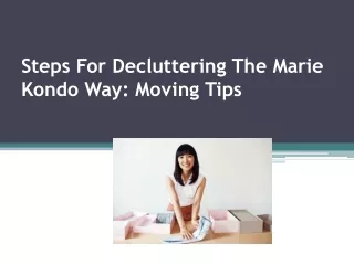 Steps For Decluttering The Marie Kondo Way: Moving Tips