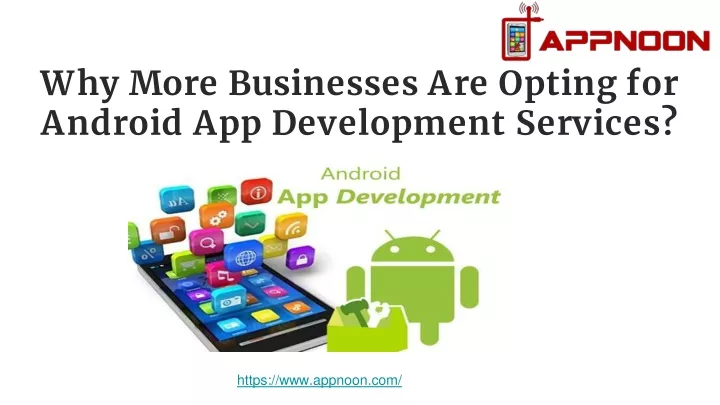 why more businesses are opting for android app development services