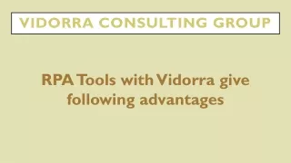 RPA Tools with Vidorra give following advantages: