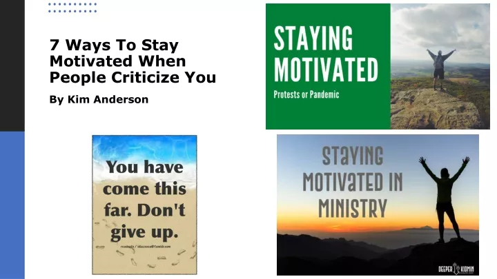 7 ways to stay motivated when people criticize you