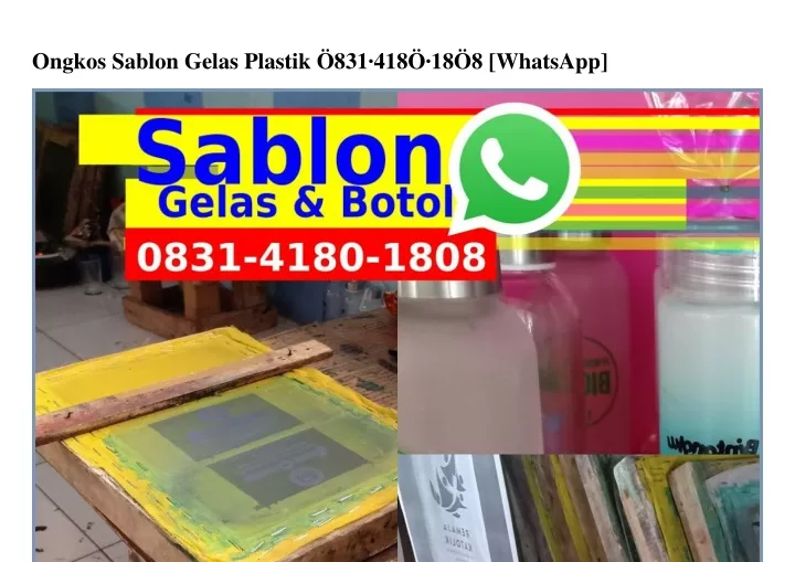 ongkos sablon gelas plastik 831 418 18 8 whatsapp