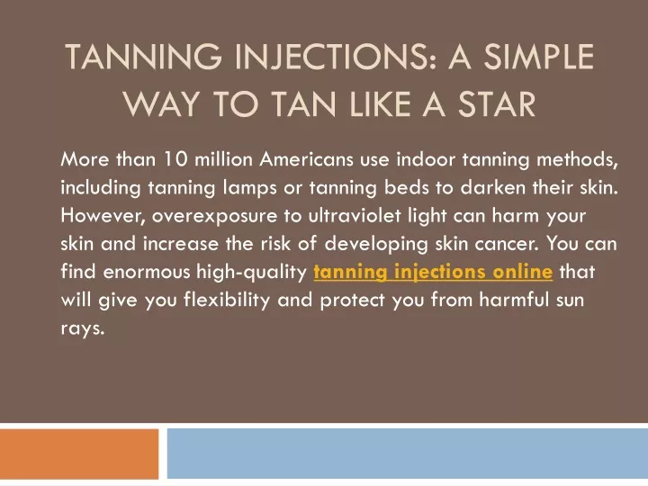 tanning injections a simple way to tan like a star