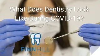What Does Dentistry Look Like During COVID-19?