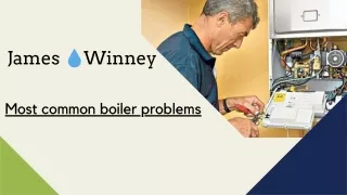 Most common boiler problems.