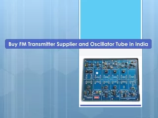 Buy FM Transmitter Supplier and Oscillator Tube in India