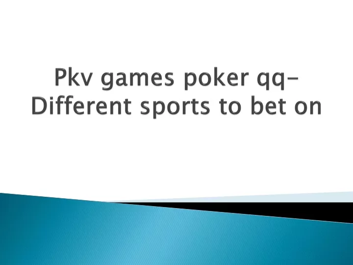 pkv games poker qq different sports to bet on