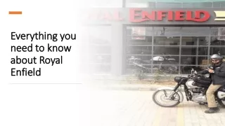 Everything you need to know about Royal Enfield
