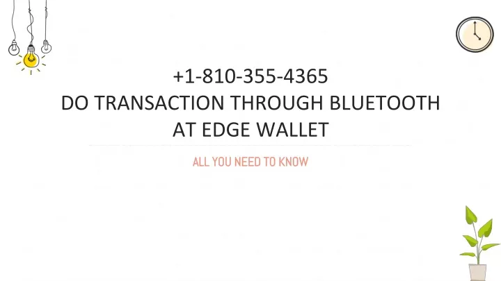 1 810 355 4365 do transaction through bluetooth at edge wallet