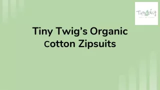 Tiny Twig's Organic Cotton Zipsuits