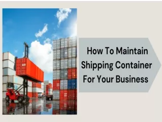 How To Mainatin Shipping Container For Your Bussiness