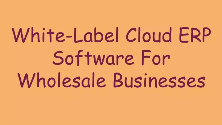 white label cloud erp software for wholesale businesses