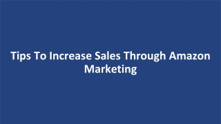 Tips to Increase Sales through Amazon Marketing