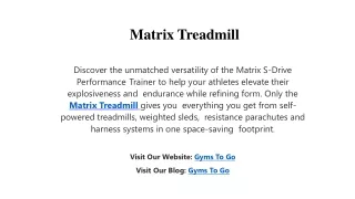 Matrix Treadmill