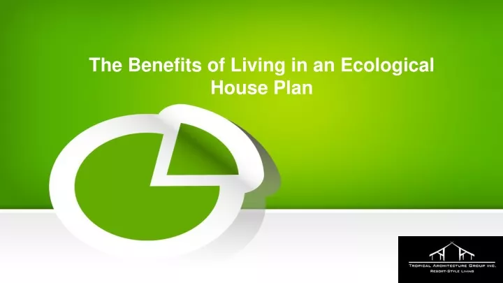 the benefits of living in an ecological house plan