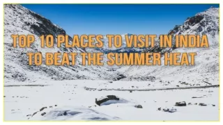 Top 10 Places To Visit in India To Beat The Summer Heat  _ PPT _ PDF