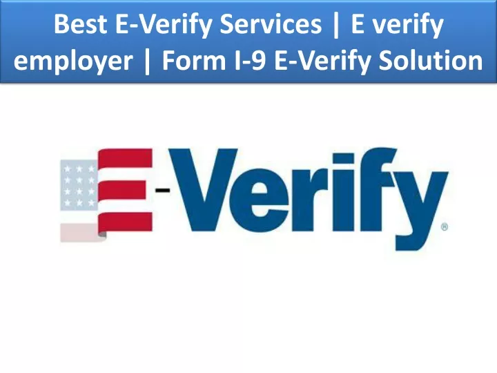 best e verify services e verify employer form i 9 e verify solution