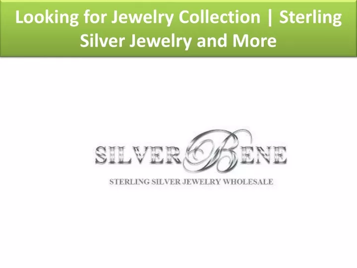 looking for jewelry collection sterling silver jewelry and more