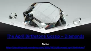 The April Birthstone Gossip – Diamonds