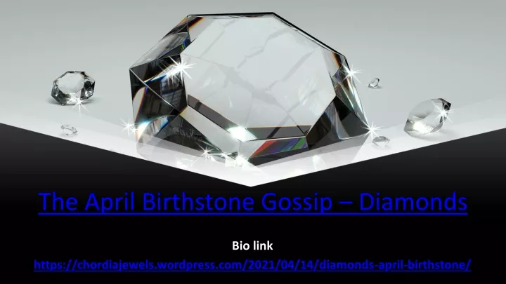 the april birthstone gossip diamonds