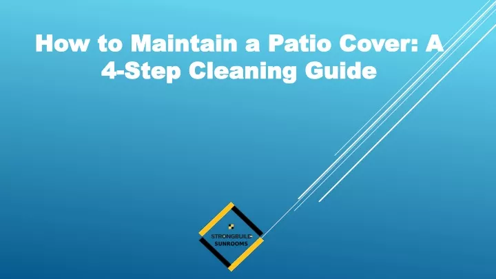 how to maintain a patio cover a 4 step cleaning guide