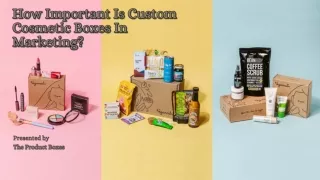 How Important Is Custom Cosmetic Boxes In Marketing? | Custom Packaging