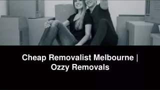 Cheap Removalist Melbourne - Ozzy Removals