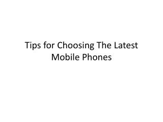tips for choosing the latest mobile phones