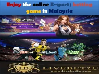 Enjoy the online E-sports betting game in Malaysia
