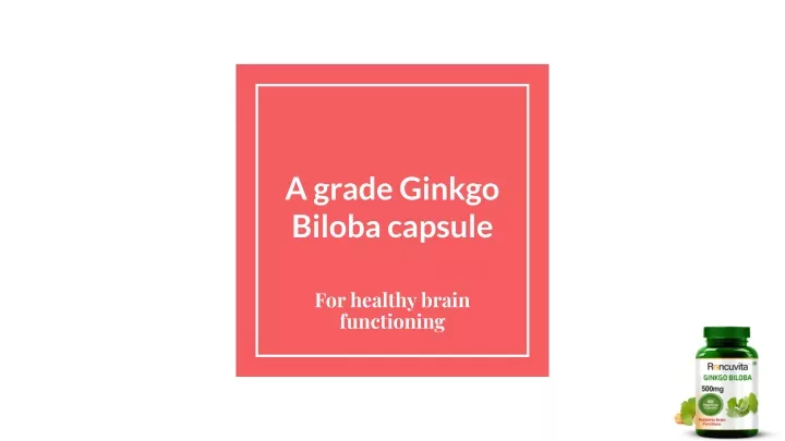 a grade ginkgo biloba capsule