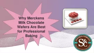 Why Merckens Milk Chocolate Wafers Are Best for Professional Baking