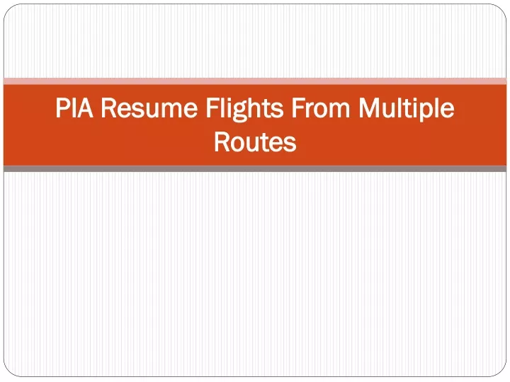 pia resume flights from multiple pia resume
