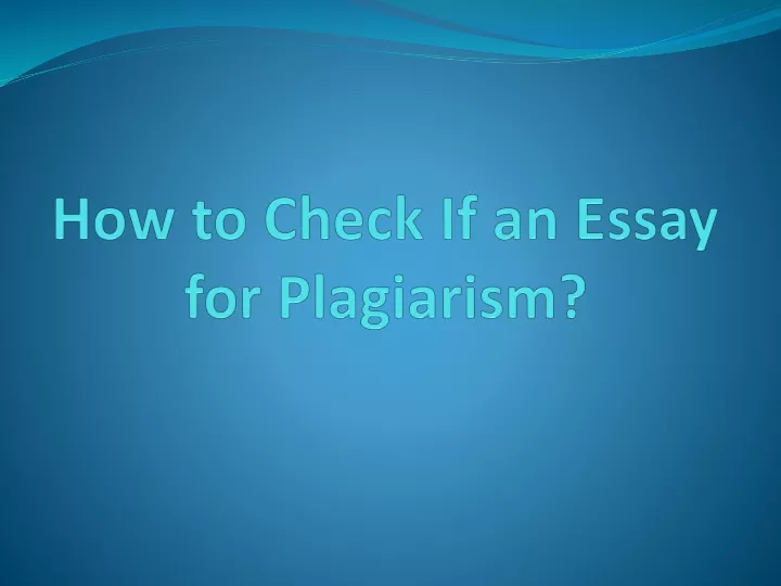 how to check if an essay for plagiarism