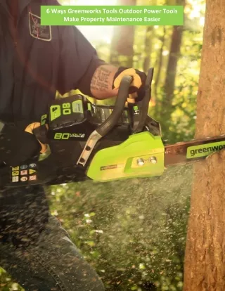 6 ways greenworks tools outdoor power tools make