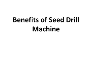 benefits of seed drill machine