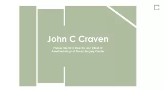 John C Craven - Remarkably Capable Expert
