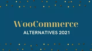 5 Best WooCommerce Alternatives for 2021- Quick eSelling