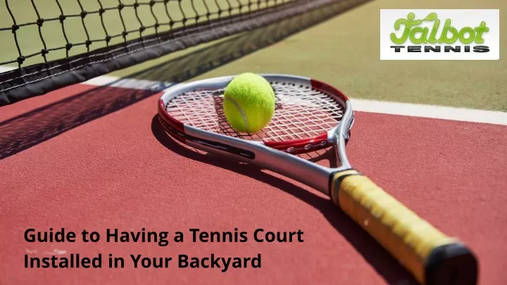 guide to having a tennis court installed in your