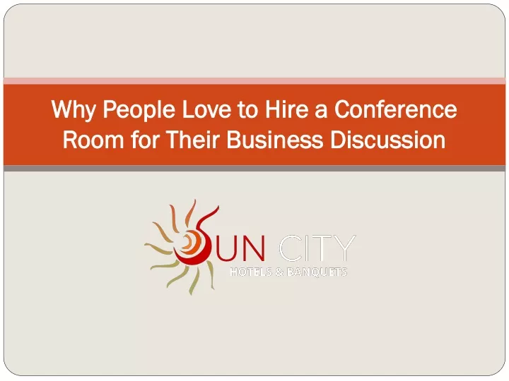 why people love to hire a conference room for their business discussion