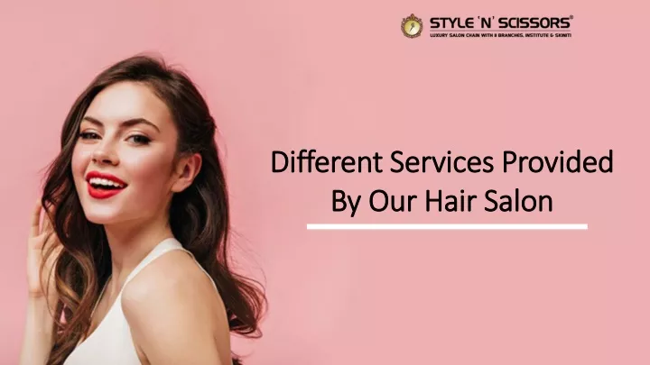 different services provided by our hair salon