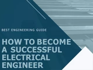 how to become a successful electrical engineer | Successful Electrical Engineers