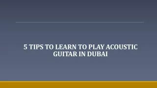 5 Tips to Learn to Play Acoustic Guitar in Dubai