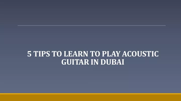 5 tips to learn to play acoustic guitar in dubai