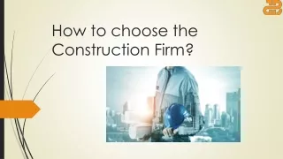 How to choose the Construction Firm