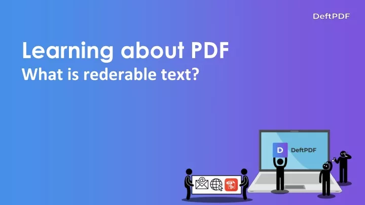 learning about pdf what is rederable text